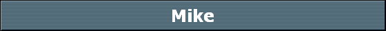 Mike